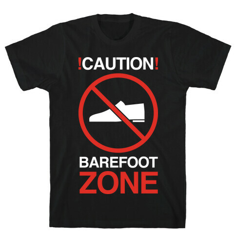 !Caution! Barefoot Zone T-Shirt