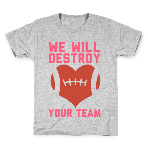 We Will Destroy You Kids T-Shirt