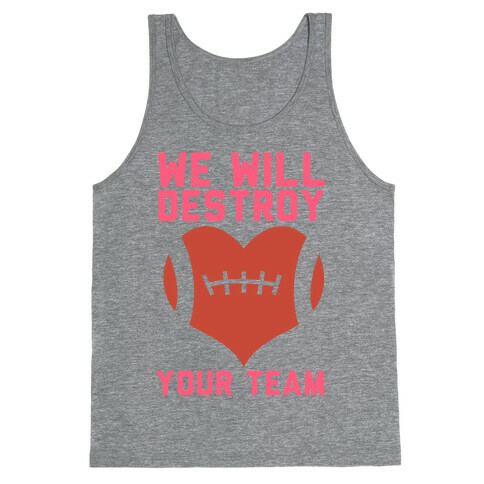 We Will Destroy You Tank Top