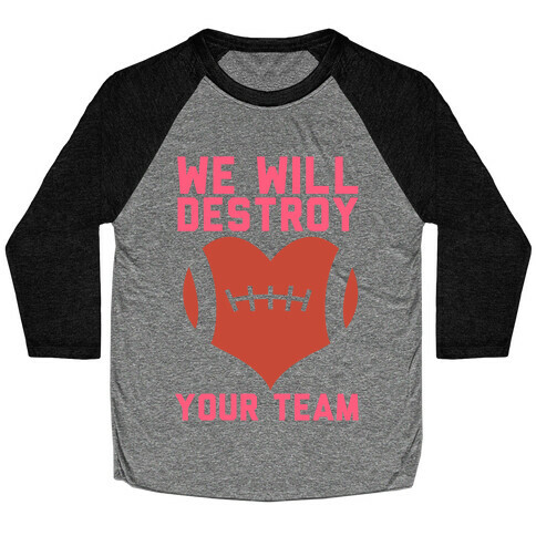 We Will Destroy You Baseball Tee