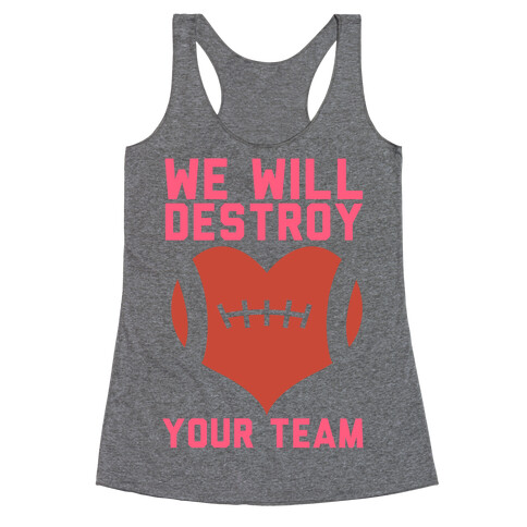We Will Destroy You Racerback Tank Top