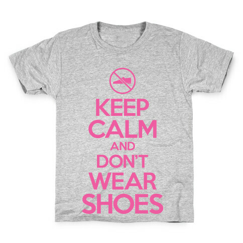 Keep Calm And Don't Wear Shoes Kids T-Shirt