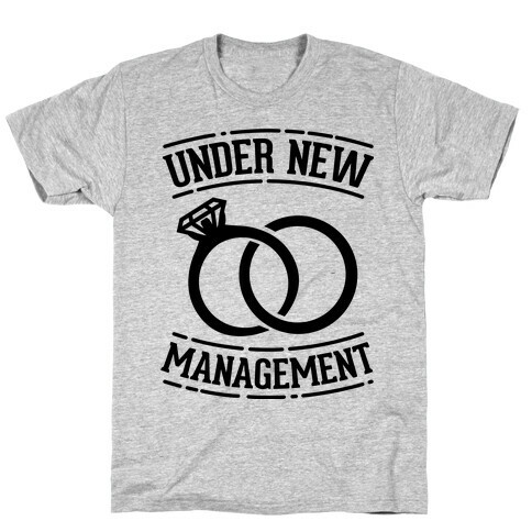 Under New Management  T-Shirt