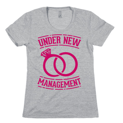 Under New Management  Womens T-Shirt