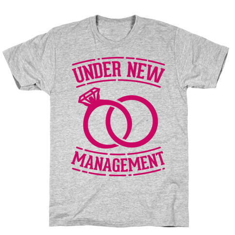 Under New Management  T-Shirt