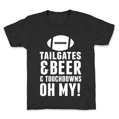 Tailgates & Beer & Touchdowns Kids T-Shirt