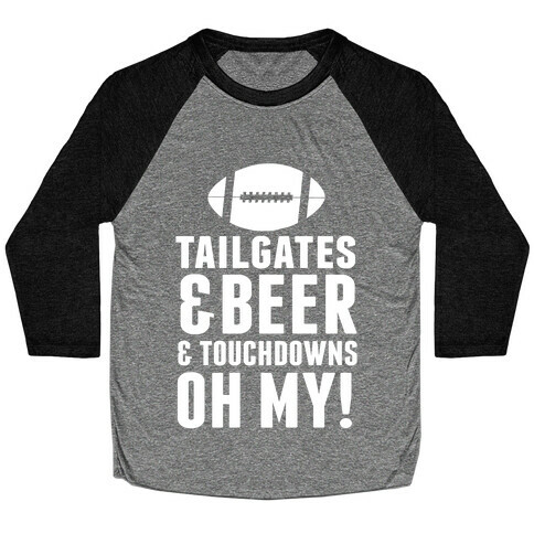 Tailgates & Beer & Touchdowns Baseball Tee