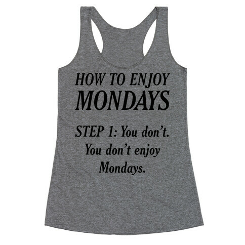 How to Enjoy Mondays Racerback Tank Top