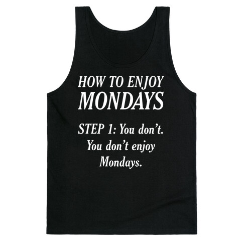 How to Enjoy Mondays Tank Top