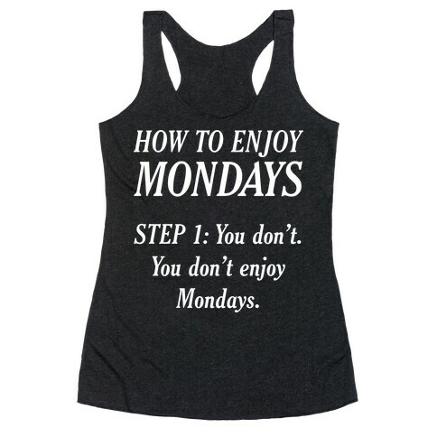 How to Enjoy Mondays Racerback Tank Top