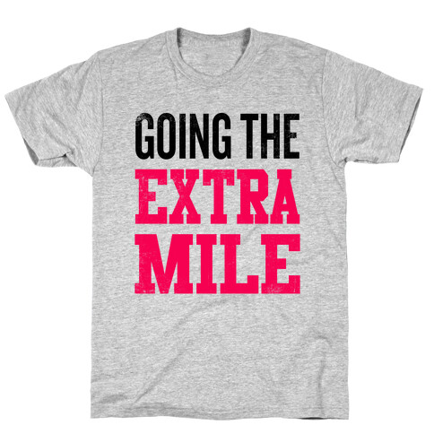 Going The Extra Mile T-Shirt