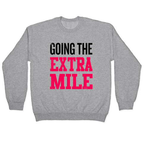 Going The Extra Mile Pullover