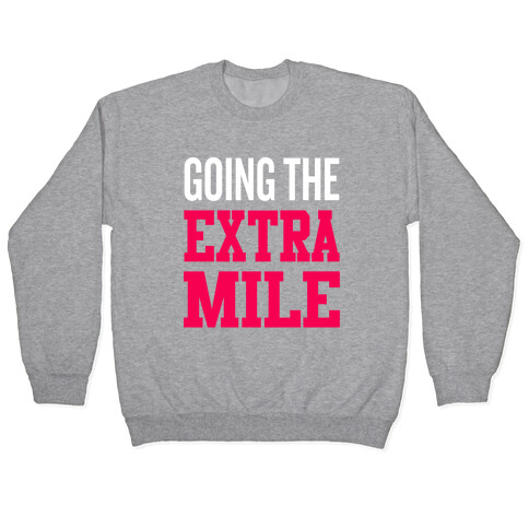 Going The Extra Mile Pullover