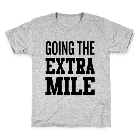 Going The Extra Mile Kids T-Shirt