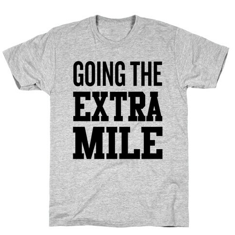 Going The Extra Mile T-Shirt