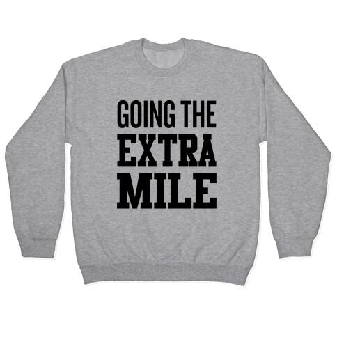 Going The Extra Mile Pullover