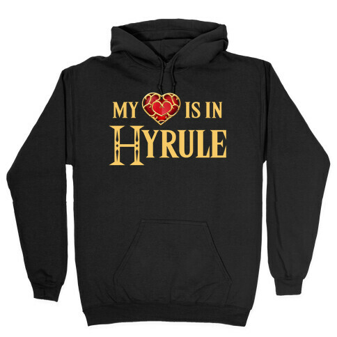My (Heart) is in Hyrule Hooded Sweatshirt