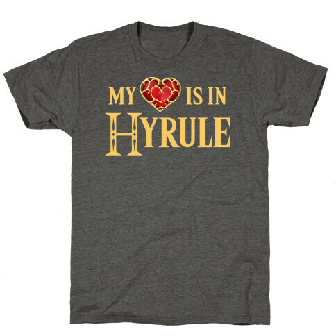 My (Heart) is in Hyrule T-Shirt