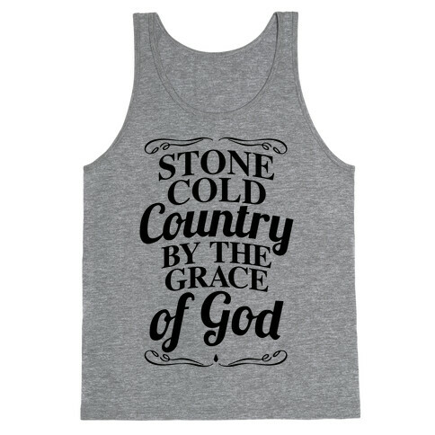 Stone Cold Country By The Grace Of God Tank Top