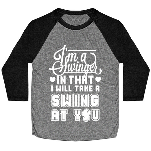 I'm A Swinger (Boxing) Baseball Tee