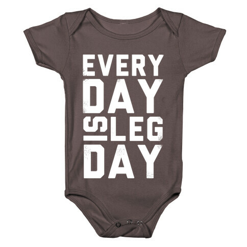 Everyday is Leg Day! Baby One-Piece