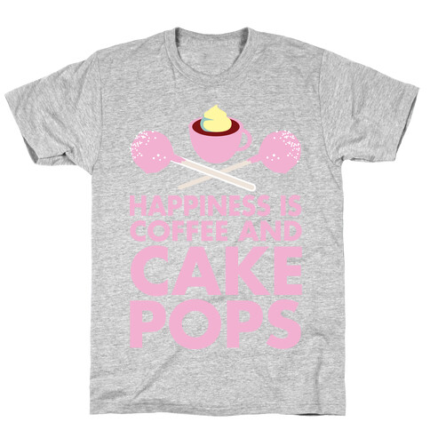 Happiness is Coffee and Cakepops T-Shirt