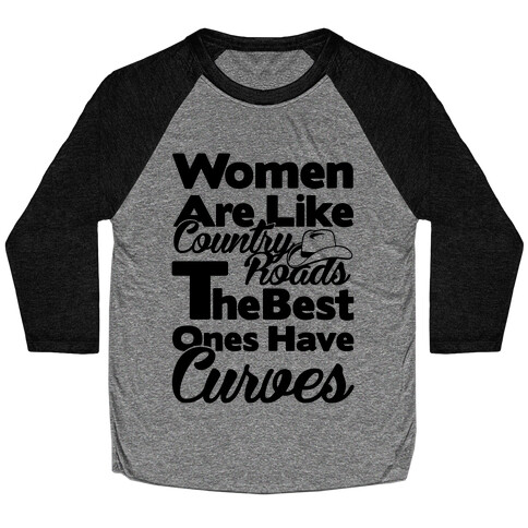 Women Are Like Country Roads Baseball Tee