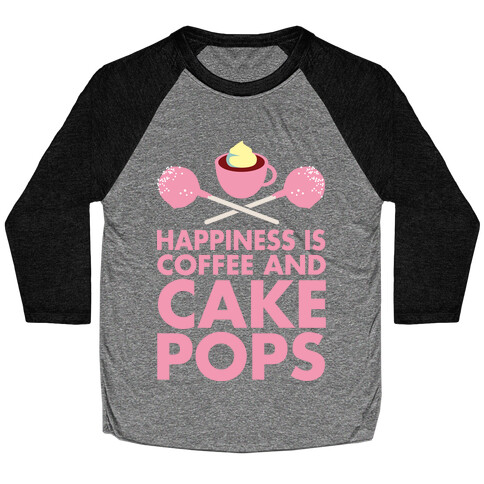 Happiness is Coffee and Cakepops Baseball Tee