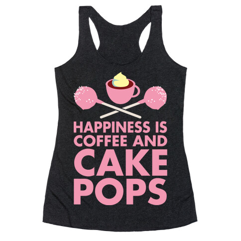 Happiness is Coffee and Cakepops Racerback Tank Top