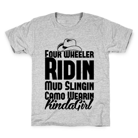 Four Wheeler Ridin' Mud Slingin' Camo Wearin' Kinda Girl Kids T-Shirt