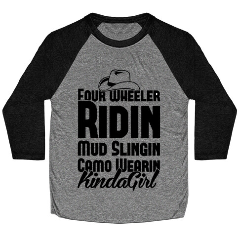 Four Wheeler Ridin' Mud Slingin' Camo Wearin' Kinda Girl Baseball Tee