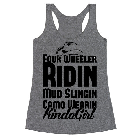Four Wheeler Ridin' Mud Slingin' Camo Wearin' Kinda Girl Racerback Tank Top