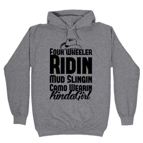 Four Wheeler Ridin' Mud Slingin' Camo Wearin' Kinda Girl Hooded Sweatshirt