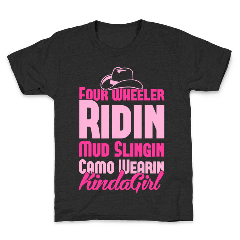 Four Wheeler Ridin' Mud Slingin' Camo Wearin' Kinda Girl Kids T-Shirt