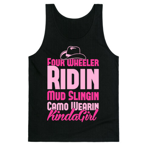 Four Wheeler Ridin' Mud Slingin' Camo Wearin' Kinda Girl Tank Top