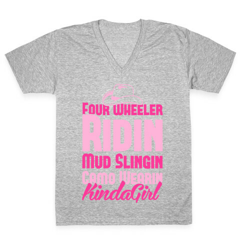 Four Wheeler Ridin' Mud Slingin' Camo Wearin' Kinda Girl V-Neck Tee Shirt