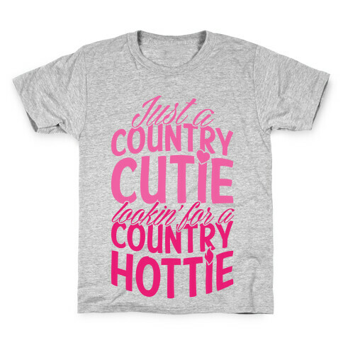 Just A Country Cutie Looking For A Country Hottie Kids T-Shirt