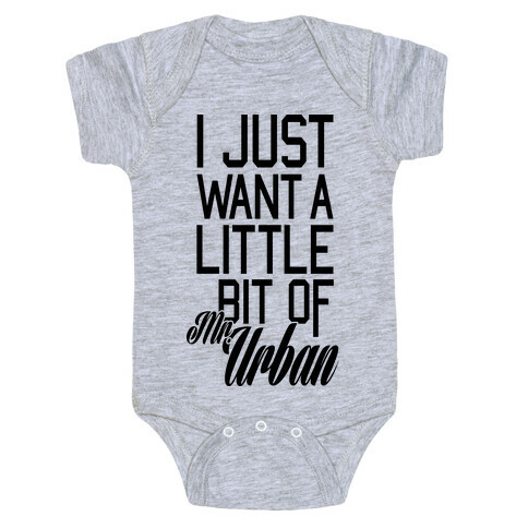 I Just Want A Little Bit Of Mr. Urban Baby One-Piece