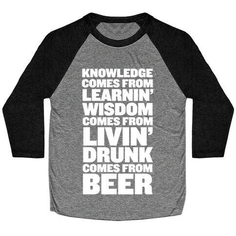 Drunk Comes From BEER!  Baseball Tee