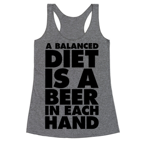 A Balanced Diet Is A Beer In Each Hand Racerback Tank Top