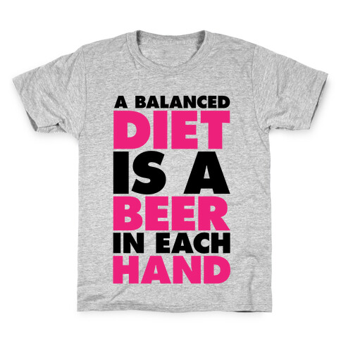 A Balanced Diet Is A Beer In Each Hand Kids T-Shirt