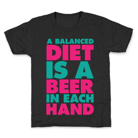 A Balanced Diet Is A Beer In Each Hand Kids T-Shirt