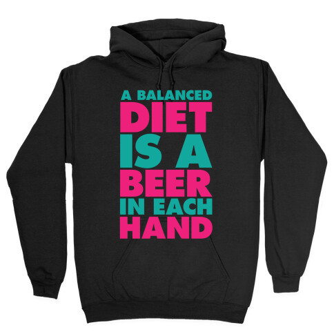 A Balanced Diet Is A Beer In Each Hand Hooded Sweatshirt