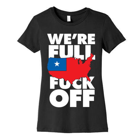 America Is Full, F*** Off Womens T-Shirt