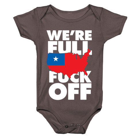 America Is Full, F*** Off Baby One-Piece