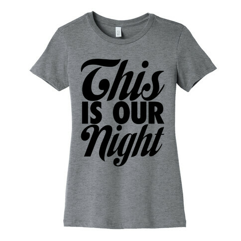 This Is Our Night Womens T-Shirt