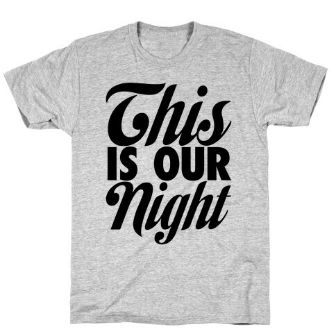 This Is Our Night T-Shirt