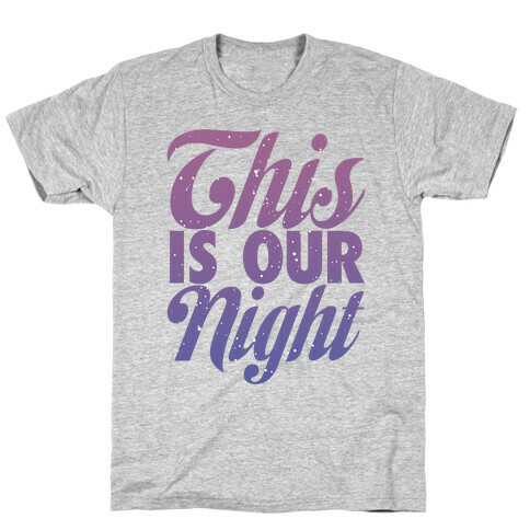 This Is Our Night T-Shirt