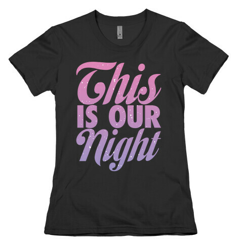 This Is Our Night Womens T-Shirt