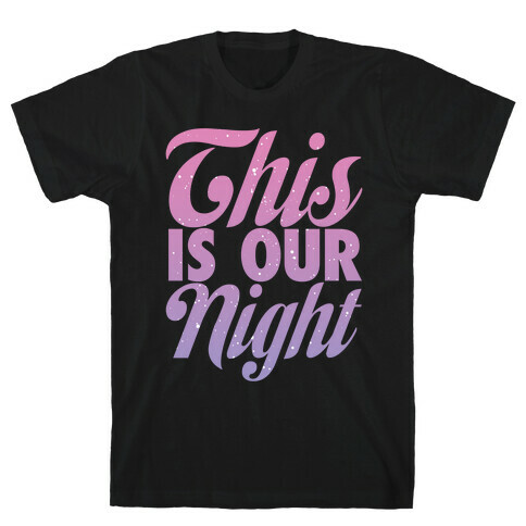 This Is Our Night T-Shirt